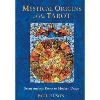 Mystical Origins of the Tarot: From Ancient Roots to Modern Usage