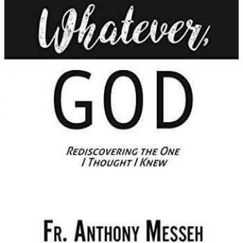 WHATEVER, GOD: Rediscovering the One I Thought I Knew