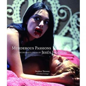 Murderous Passions: The Delirious Cinema of Jesus Franco