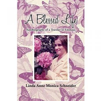 Autobiografía de un Viajero a Emmaus: Una Vida Bendecida - Linda Anne Monica Schneider (Edición en Rústica)