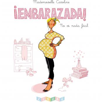 ¡Embarazada!: No es nada fácil
