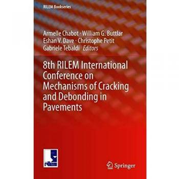 8th RILEM International Conference on Mechanisms of Cracking and Debonding in Pavements