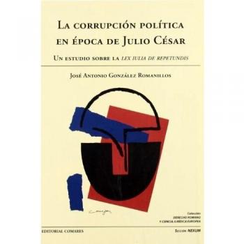 LA CORRUPCION POLITICA EN EPOCA DE JULIO CESAR.