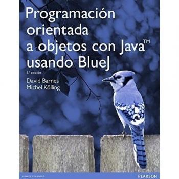 Programación orientada a objetos usando bluej - Barnes, David; Kölling, Michael