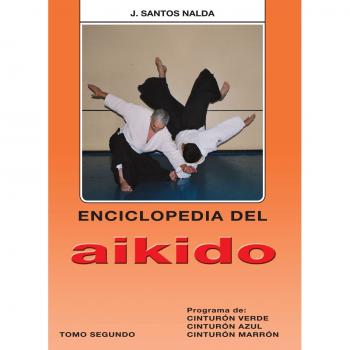 Enciclopedia del Aikido. Tomo 2º. Prog. de Cinturón Verde, Azul y Marrón