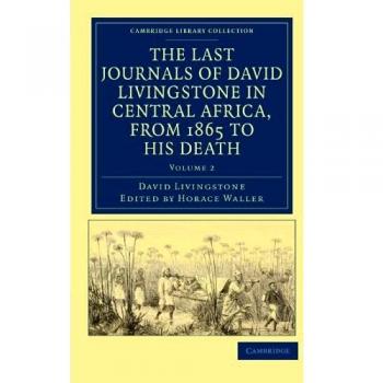 Los Últimos Diarios de David Livingstone en África Central, 1865 hasta su Muerte - Edición en 2 Volúmenes: Colección Bibliográfica - Estudios Africanos