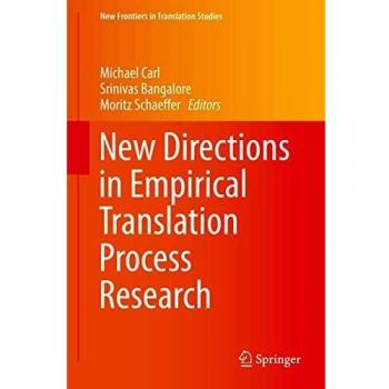 NEW DIRECTIONS IN EMPIRICAL TRANSLATION PROCESS RESEARCH