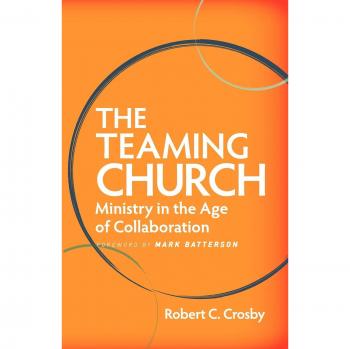 Collaborative Ministry Guide: The Teaming Church by Robert C. Crosby (Paperback)