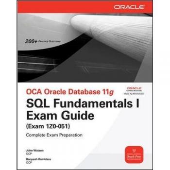 OCA Oracle Database 11g SQL Fundamentals I Exam Guide