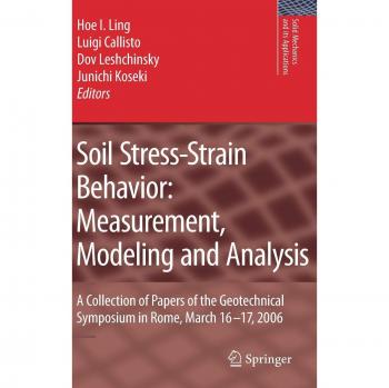 Soil Stress-Strain Behavior: Measurement, Modeling and Analysis : A Collection of Papers of the Geotechnical Symposium in Rome, March 16-17, 2006: 146