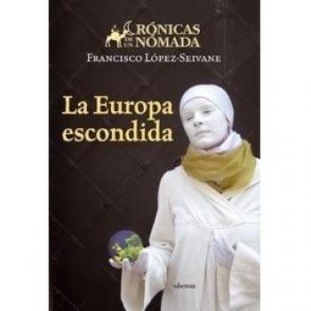 La Europa escondida - Francisco Lopez-seivane