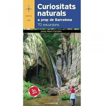 Curiositats naturals a prop de Barcelona: 70 excursions: 129