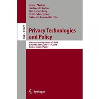 Privacy Technologies and Policy: 6th Annual Privacy Forum, APF 2018, Barcelona, Spain, June 13-14, 2018, Revised Selected Papers