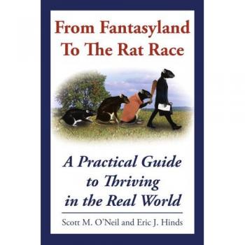 From Fantasyland to the Rat Race: A Practical Guide for Real-World Success