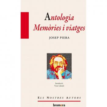 Antologia. Memòries i viatges: 67 - Josep Piera