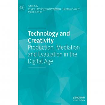 Technology and Creativity: Production, Mediation and Evaluation in the Digital Age