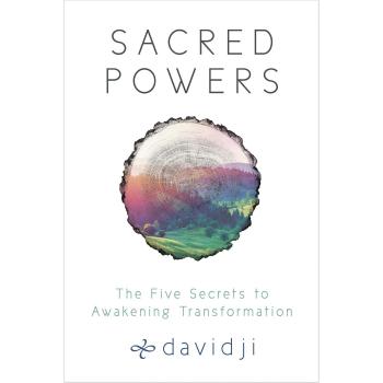 Davidji's Sacred Powers: The Five Secrets to Awakening Transformation Guide