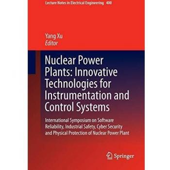 Nuclear Power Plants: Innovative Technologies for Instrumentation and Control Systems: Innovative Technologies for Instrumentation and Control Systems ... 400
