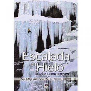 Escalada En Hielo. Iniciación Y Perfeccionamiento