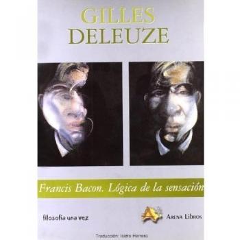 Francis Bacon - Logica De La Sensacion