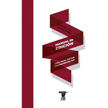 MANUAL DE EDICIÓN: Guía para estos tiempos revueltos - GIL MARTIN GOMEZ MANUEL