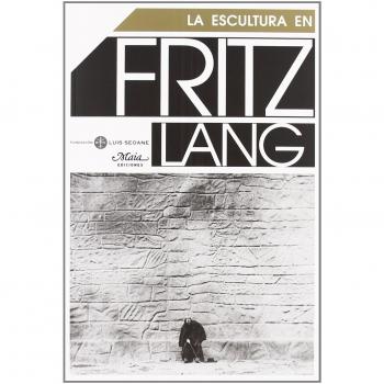 Escultura En Fritz Lang,La