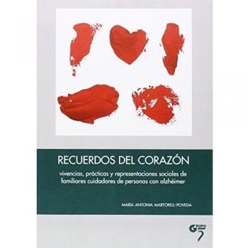 Recuerdos del corazón: vivencias, prácticas y representaciones sociales de familiares cuidadores de personas con alzheimer