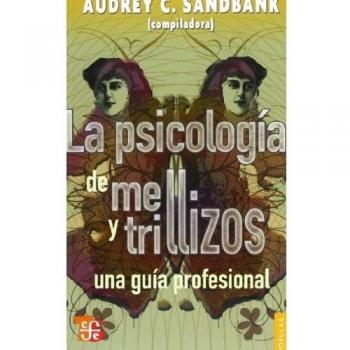 La Psicologia de Mellizos y Trillizos: Una Guia Profesional = Twins and Triplets Psychology: 687