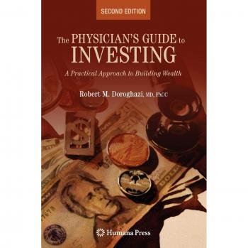 The Physician's Guide to Investing: A Practical Approach to Building Wealth