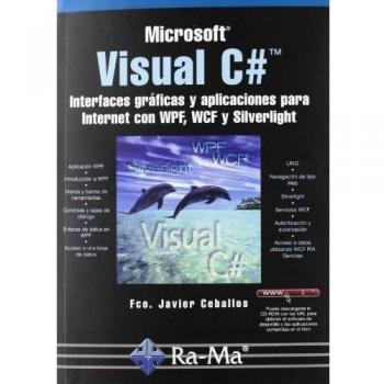 Visual C#. Interfaces gráficas y aplicaciones para Internet con WPF, WCF y Silverlight