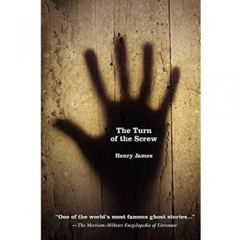 The Turn of the Screw - Classic Gothic Horror Novel with Psychological Themes