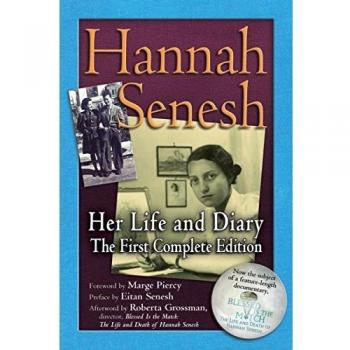 Hannah Senesh: Her Life and Diary, the First Complete Edition