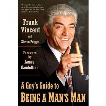 Guy's Guide to Being A Man's Man, A