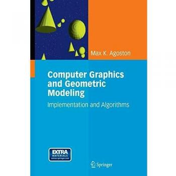 Computer Graphics and Geometric Modelling: Algorithms and Implementation by Max K. Agoston