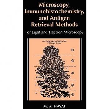 Comprehensive Guide to Microscopy and Immunohistochemistry Techniques for Antigen Retrieval in Light and Electron Microscopy