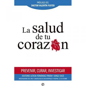 La salud de tu corazón - SOLIS, JORGE; FERNANDEZ-FRIERA, LETICIA