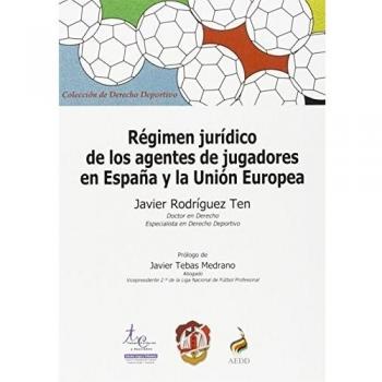 Régimen jurídico de los agentes de jugadores en España y la Unión Europea