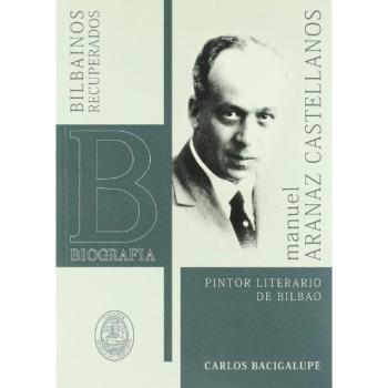 Manuel Aranaz Castellanos, Pintor Literario De Bilbao