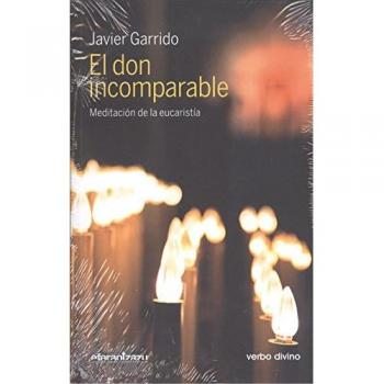 El don incomparable: Meditación de la eucaristía