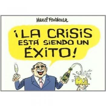 Crisis Esta Siendo Un Exito,La - Manel Fontdevila