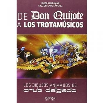 De Don Quijote A Los Trotamusicos - San Roman, Jorge; Delgado Sánchez, Cruz