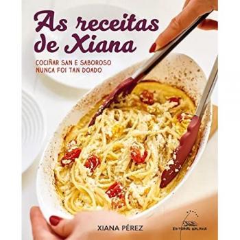 As receitas de Xiana. Cociñar san e saboroso nunca foi tan doado: 16