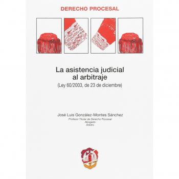 La asistencia judicial al arbitraje: Ley 60/2003 de 23 de diciembre