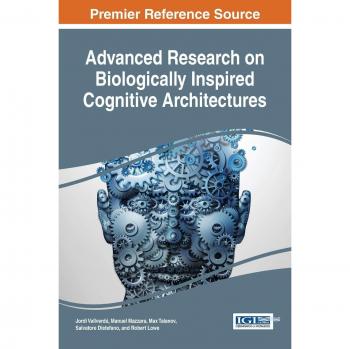 Investigación Avanzada en Arquitecturas Cognitivas Inspiradas Biológicamente (Avances en Inteligencia Computacional y Robótica)