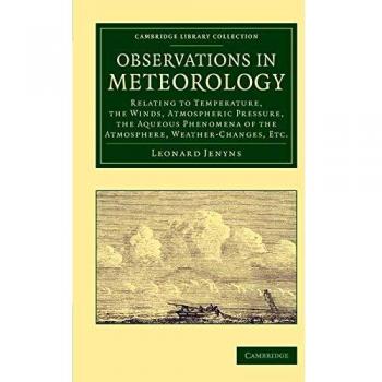 Observaciones en Meteorología: Temperatura, Vientos, Presión Atmosférica y Fenómenos Aqueos (Colección de Biblioteca de Cambridge - Ciencia de la Tierra)
