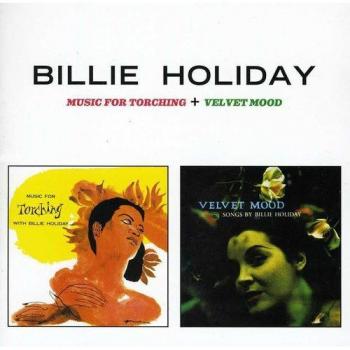 Music For Torching + Velvet Mood - Billie Holiday