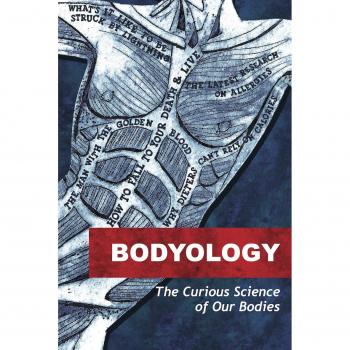 Ciencia del Cuerpo: La Curiosa Ciencia de Nuestros Cuerpos