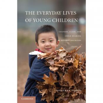 Everyday Lives of Young Children: A Cultural and Class Perspective on Child Rearing in Diverse Societies (Paperback)