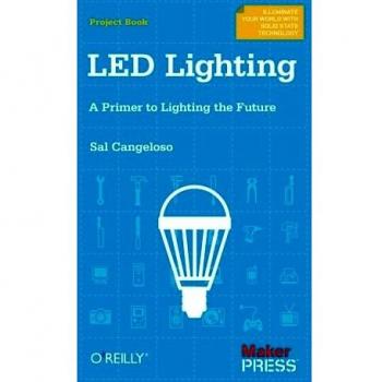 LED Lighting: A Primer to Lighting the Future