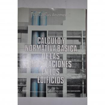 Cálculo y normativa básica de las instalaciones en los edificios